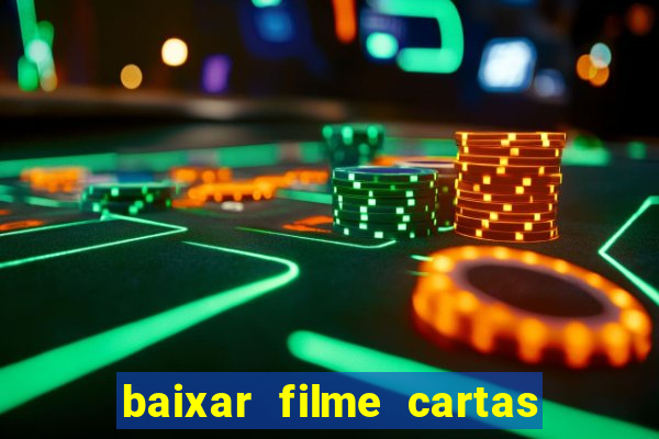 baixar filme cartas para deus dublado